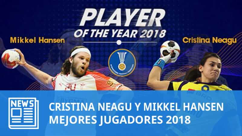 Best Players 2018: Mikkel Hansen y Cristina Neagu