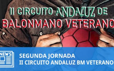 2ª Jornada II Circuito Andaluz de Balonmano Veterano