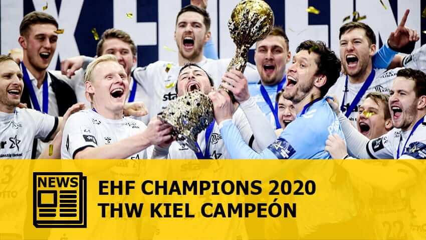 EHF Champions 2020: KIEL Campeón