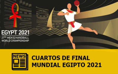 Mundial Egipto 2021: Cuartos de Final